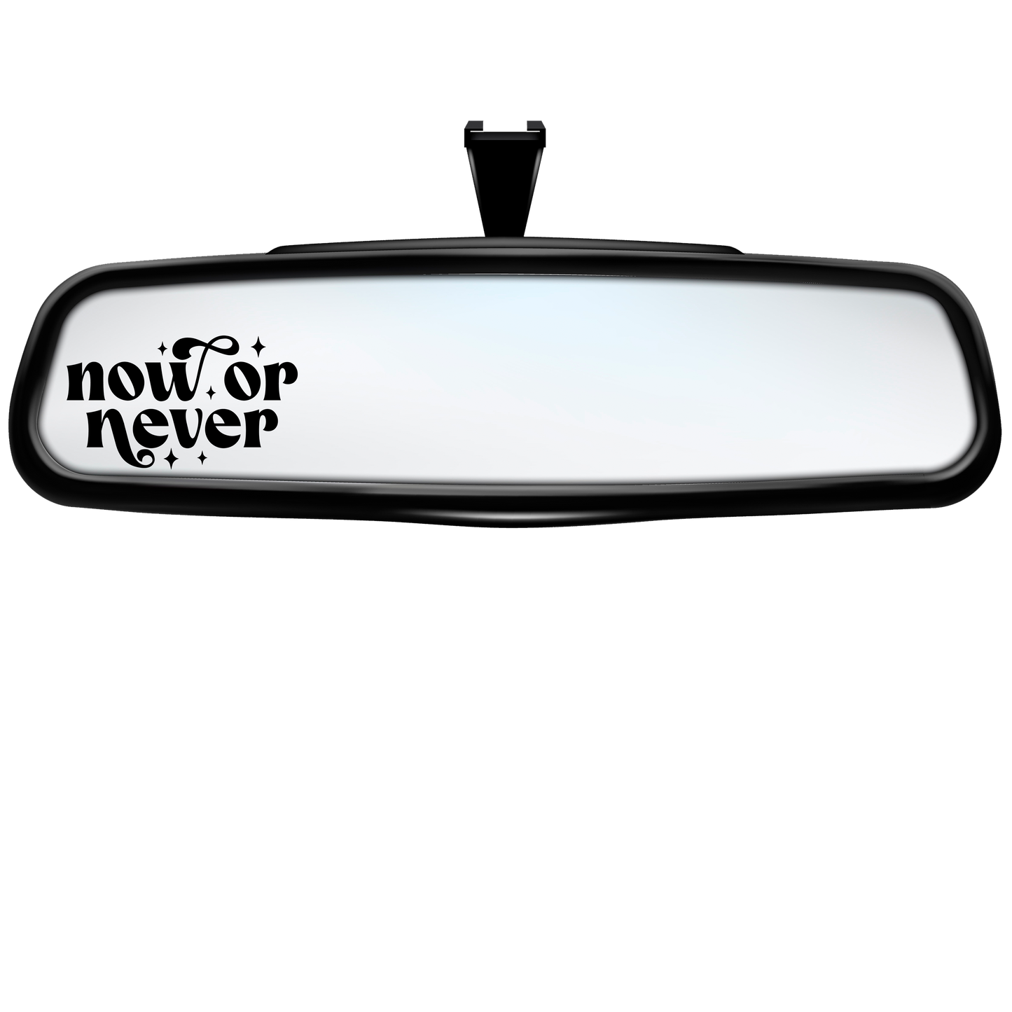 "Now or Never" Rearview Mirror Decal