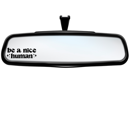 "Be A Nice Human" Rearview Mirror Decal