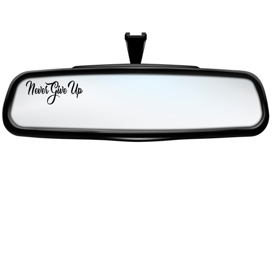 "Never Give Up" Rearview Mirror Decal