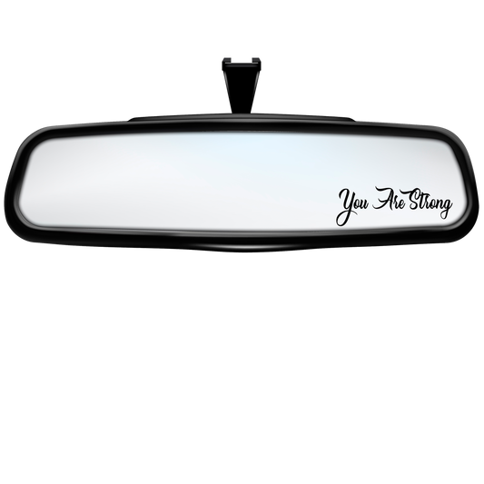 "You Are Strong" Rearview Mirror Decal