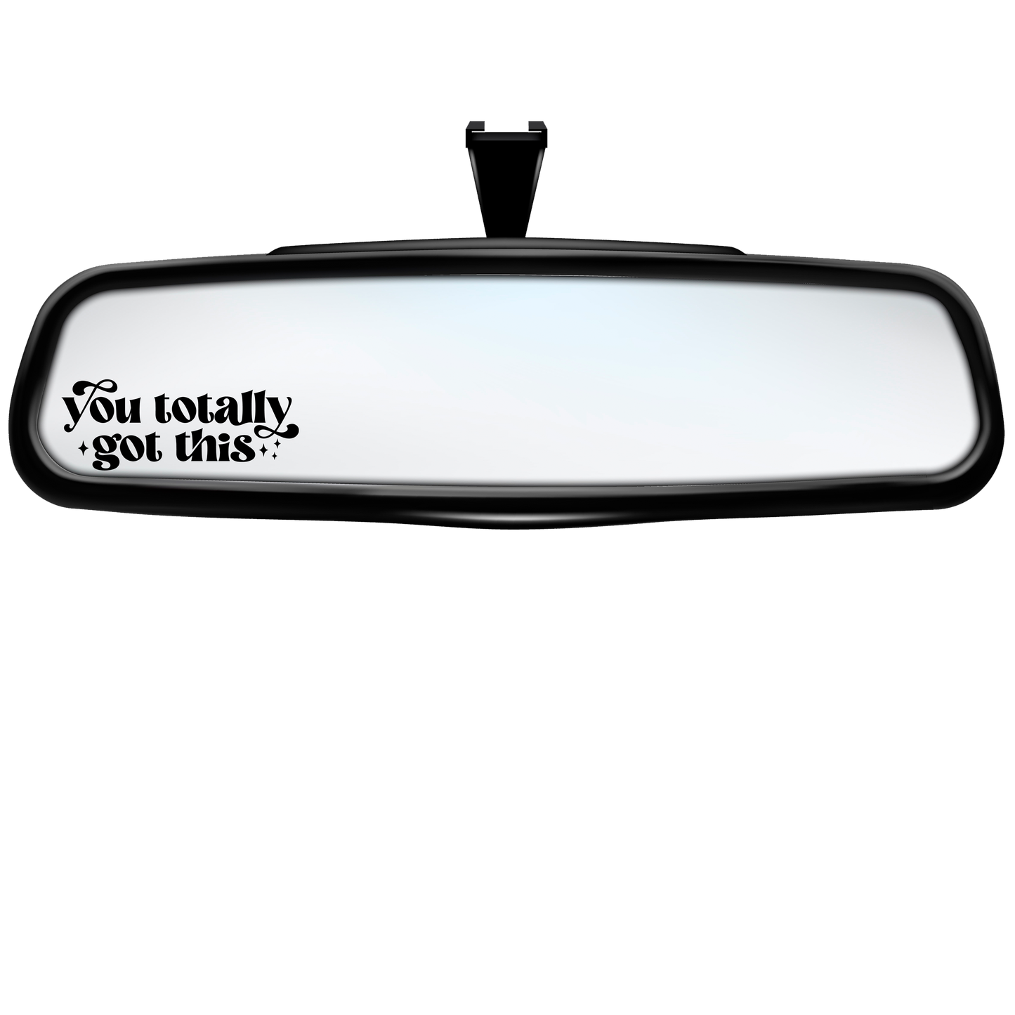 "You Totally Got This" Rearview Mirror Decal
